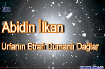 Abidin İlkan - Urfanın Etrafı Dumanlı Dağlar