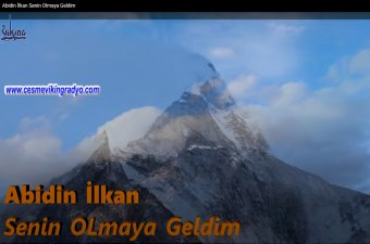 Abidin İlkan - Senin Olmaya Geldim