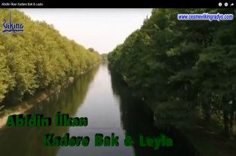 Abidin İlkan  - Kadere Bak & Leyla