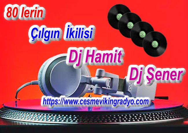 80 lerin çılgın ikilisi Dj Hamit - Dj Şener